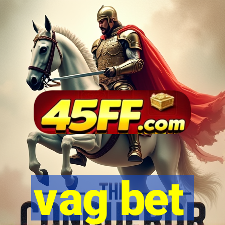 vag bet